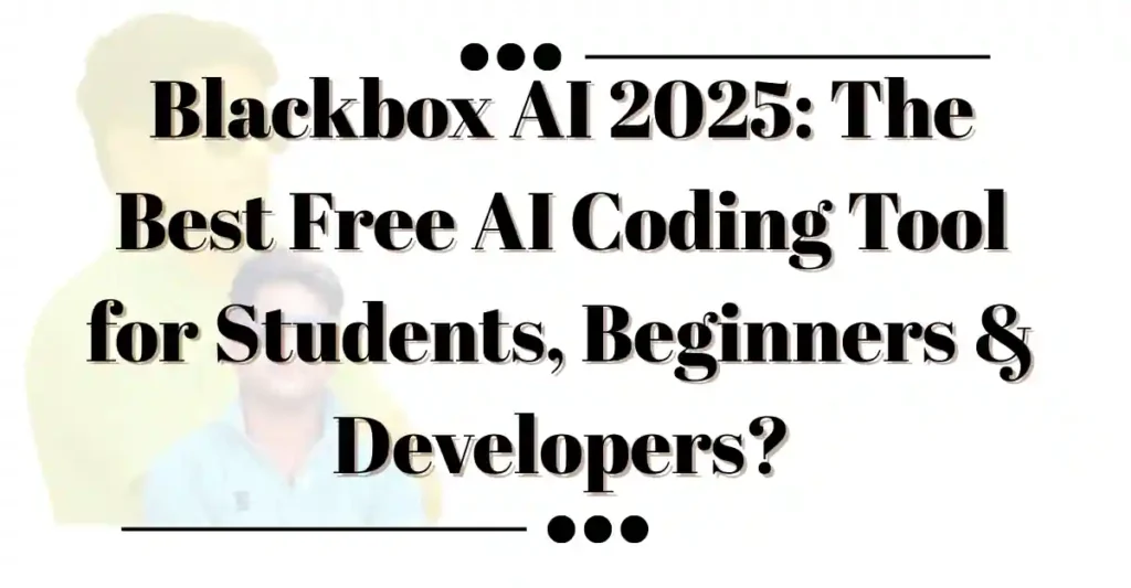 Blackbox AI 2025